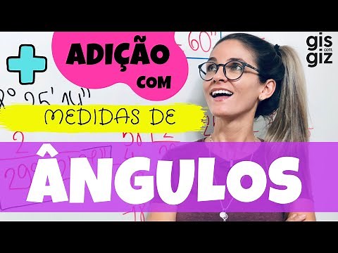 ÂNGULOS - ADIÇÃO COM MEDIDAS DE ÂNGULOS