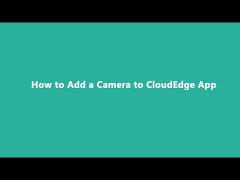 How to Add a Camera to CloudEdge App