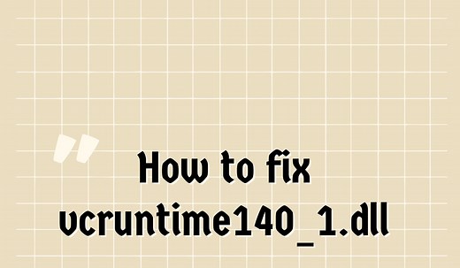 Two Ways to Fix Error VCRUNTIME140_1.DLL Missing from Your Computer