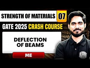 Strength of Materials 07 | Deflection of Beams | Mechanical Engineering | GATE 2025 Crash Course
