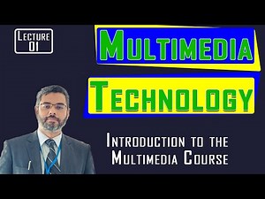 Multimedia Technology Lecture 1 | Introduction to Multimedia | Elements of Multimedia | 2D 3D