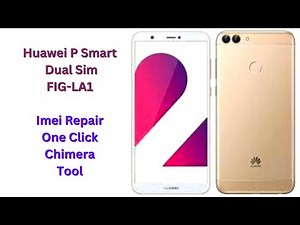 Huawei P Smart Dual Sim Imei Repair | FIG-LA1 Imei Repair | Chimera Tool