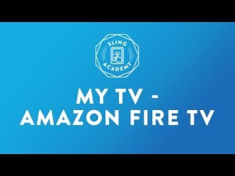 Sling TV: MyTV - Amazon Fire TV