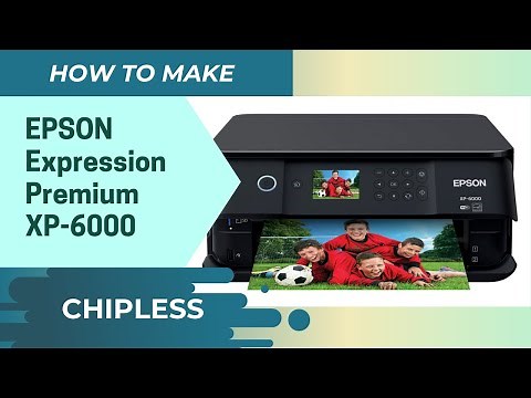 How to make chipless Epson Expression Premium XP-6000
