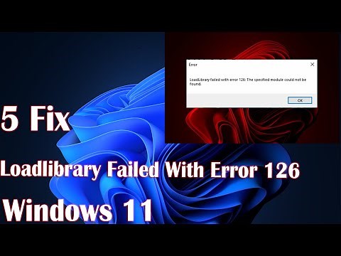 How to Fix LoadLibrary Failed with Error 126 in Windows [2023 Update]