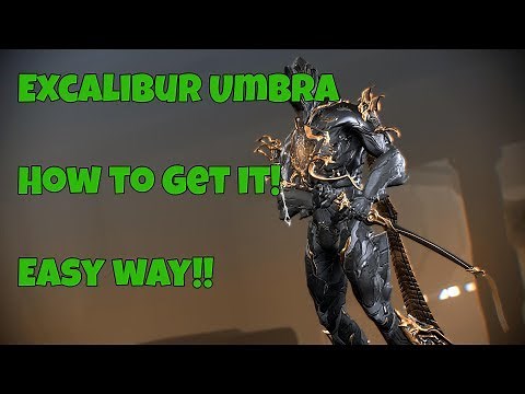 How to Get Excalibur Umbra Warframe!! Easy way to get Excalibur Umbra!!!!