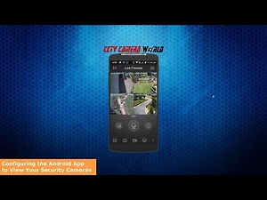 Using Android Phone and Tablets to View your Security Camera System