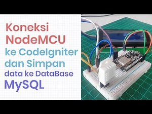Tutorial Lengkap Simpan Data Sensor Arduino / NodeMCU ke Database MySQL dengan Codeigniter