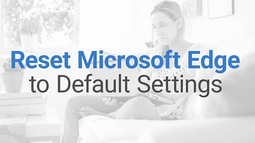How to Reset Microsoft Edge to Default Settings