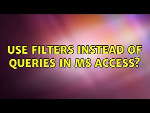 Use filters instead of queries in MS Access? (2 Solutions!!)