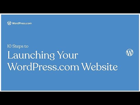 How to set up a WordPress website in 10 steps: Start to Launch on WordPress.com