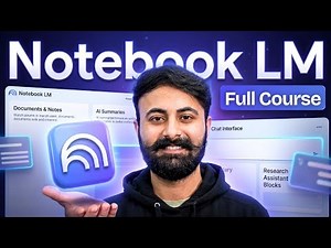 NotebookLM Full Course: Everything You Need to Know (2026)