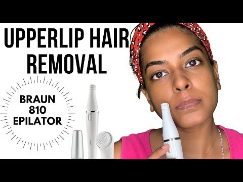 Upperlip Hair Removal | Braun 810 Epilator Review