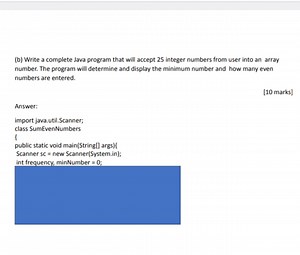 (b) Write a complete Java program that will accept 25 integer n... | Filo