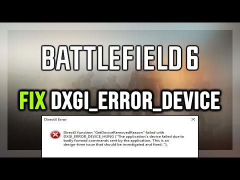 How to FIX Battlefield 6 DirectX Function Error DXGI_ERROR_DEVICE_REMOVED/DXGI_ERROR_DEVICE_HUNG