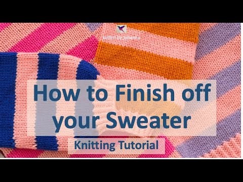 Knitting Tutorial: How To Finish Off your Sweater