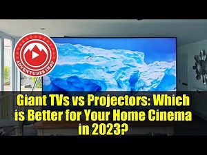 Giant TVs vs Projectors: Which is Better for Your Home Cinema in 2023?