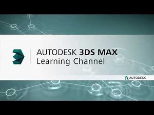 Welcome to the Autodesk 3ds Max Learning Channel