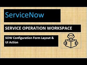 Configuration of Incident Form Layout fields and UI Action in Service Operation Workspace.