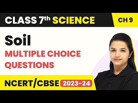 Soil - Multiple Choice Questions | Class 7 Science Chapter 12 (2022-23)