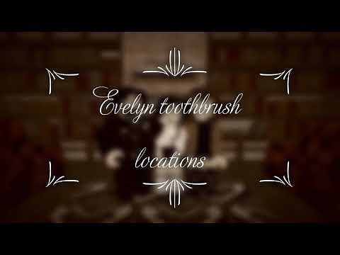 Roblox Evelyn toothbrush locations