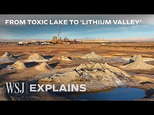 This Toxic, Drying U.S. Lake Could Turn Into the ‘Saudi Arabia of Lithium' | WSJ