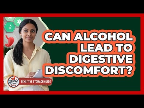 Can Alcohol Lead To Digestive Discomfort?
