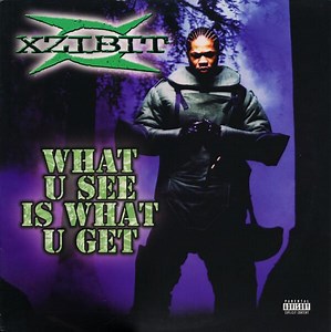 Xzibit – What U See Is What U Get