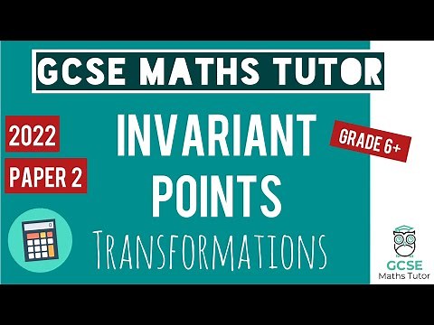 Difficult Transformations with Invariant Points | Grade 6+ | GCSE Maths Paper 2 November 3rd 2022