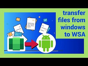 How To Transfer Files Between Windows And Windows Subsystem For Android