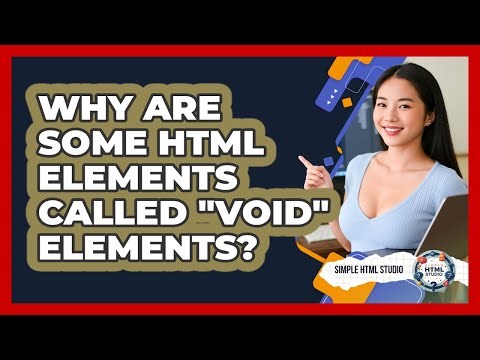 Why Are Some HTML Elements Called "void" Elements? - Simple HTML Studio