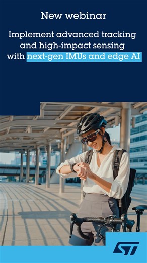 Join our webinar to explore how ST’s dual-accelerometer IMUs revolutionize high-impact sensing with up to 320g accuracy. | STMicroelectronics NV