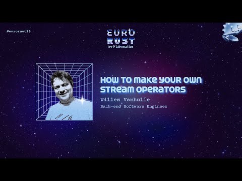How to make your own stream operators - Willem Vanhulle | EuroRust 2025