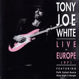 Tony Joe White - Live In Europe 1971
