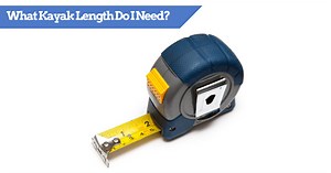 What Size Kayak Do I Need? | 8ft vs 10ft vs 12ft vs 14ft Kayak Guru