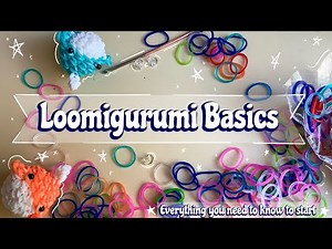 Loomigurumi Basics (Updated)