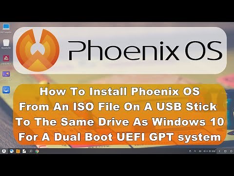How To Install Android Phoenix OS From ISO File USB Stick To Same Drive As Windows 10 Dual Boot UEFI