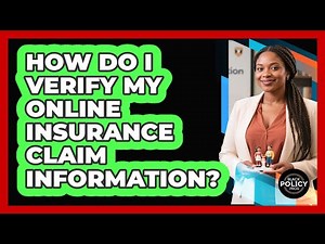 How Do I Verify My Online Insurance Claim Information?