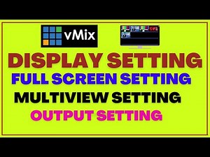 vMix Display Setting | Multiview Setting | Output Setting | Duplicate Display Setting vMix