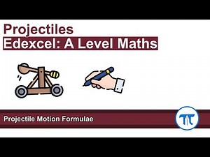 A Level Maths | Applied - Year 2 | Projectile Motion Formulae
