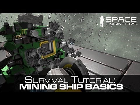 Space Engineers - A Basic Mining Ship Tutorial / Guide - Survival Mode