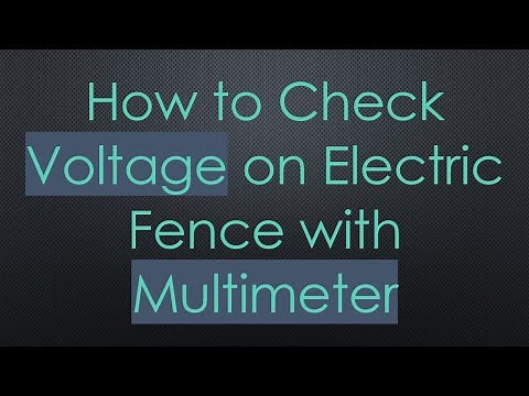 How to Check Voltage on Electric Fence with Multimeter