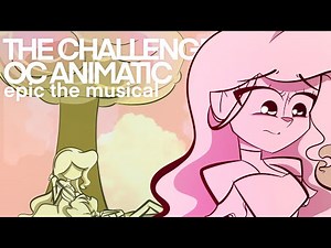 THE CHALLENGE| EPIC THE MUSICAL| OC ANIMATIC [COMPLETE WITH LYRICS]