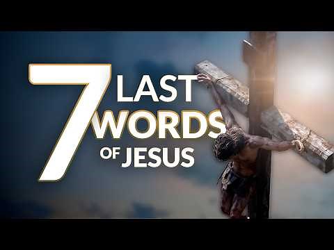 The Seven Last Words of Jesus on the Cross