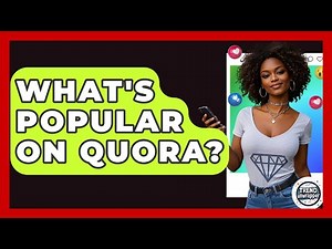 What's Popular On Quora? - Trend Unwrapper