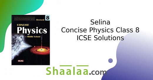 Selina Solutions for Concise Physics [English] Class 8 ICSE | Shaalaa.com
