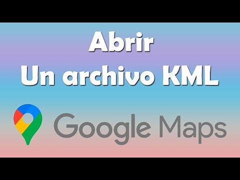 Como abrir un archivo kml en Google Maps