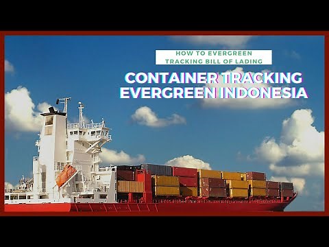HOW TO EVERGREEN BILL OF LADING TRACKING -CONTAINER TRACKING EVERGREEN INDONESIA