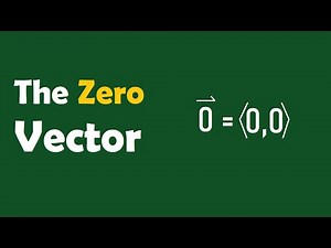Vectors Lesson 7: The Zero Vector