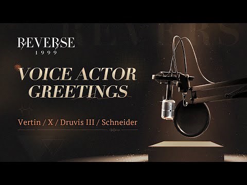 Voice Actor Greetings | Reverse: 1999